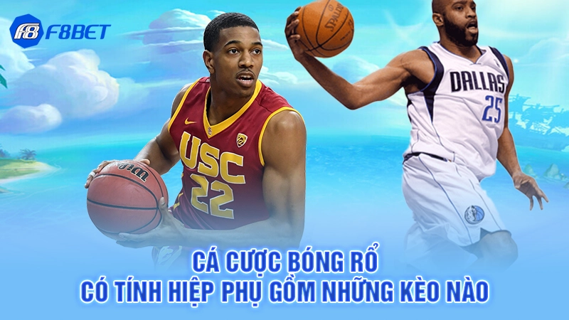 Cá Cược Bóng Rổ Có Tính Hiệp Phụ Không 2 Cá cược bóng rổ có tính hiệp phụ gồm những kèo nào