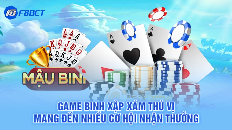 Game binh xập xám thú vị mang đến nhiều cơ hội nhận thưởng
