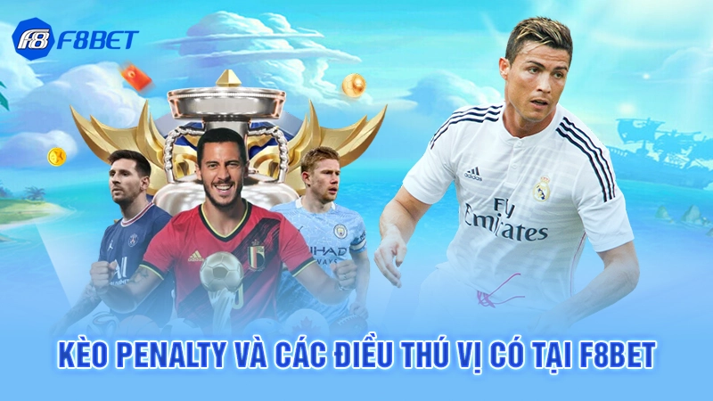 Kèo Penalty F8BET 1 Kèo penalty và các điều thú vị có tại F8BET