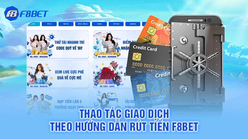 Hướng Dẫn Rút Tiền F8bet 2 Thao tác giao dịch theo hướng dẫn rút tiền F8bet