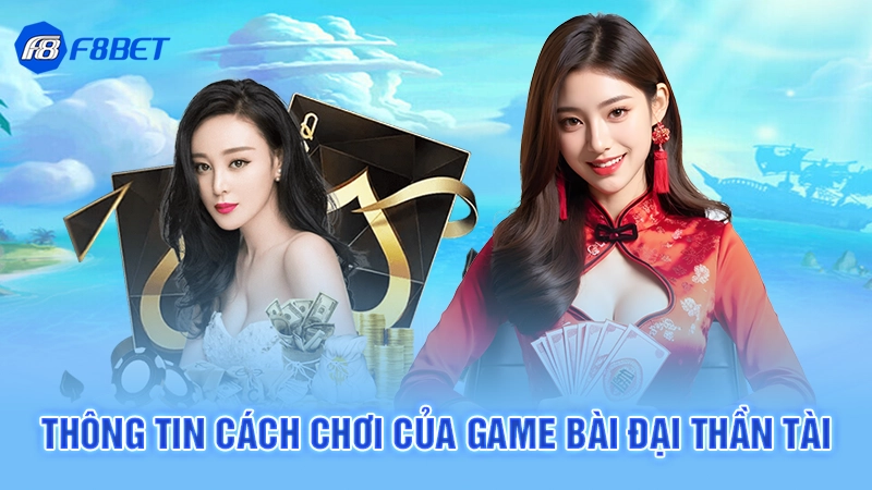 Game Bài Đại Thần Tài F8bet 1 Thông tin cách chơi của game bài đại thần tài