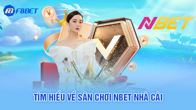 Tìm hiểu về sân chơi Nbet nhà cái