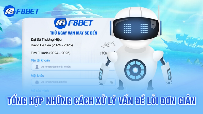 Hướng Dẫn Đăng Nhập F8BET 3 Tổng hợp những cách xử lý vấn đề lỗi đơn giản
