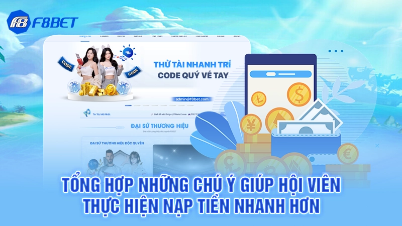 Tổng hợp những chú ý giúp hội viên thực hiện nạp tiền nhanh hơn