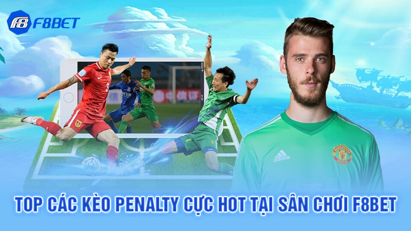 Kèo Penalty F8BET 2 Top các kèo penalty cực hot tại sân chơi F8BET